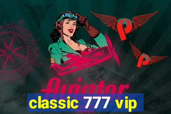 classic 777 vip